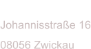 ADRESSEJohannisstrae 1608056 Zwickau