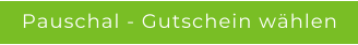Pauschal - Gutschein whlen
