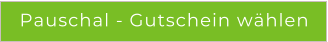 Pauschal - Gutschein whlen